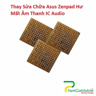 Thay Thế Sửa Chữa Asus Zenpad C 7.0 / Z170CG Hư Mất Âm Thanh IC Audio 